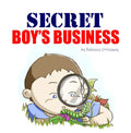 Secret Boy's Business